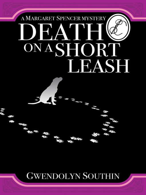 Title details for Death on a Short Leash by Gwendolyn Southin - Available